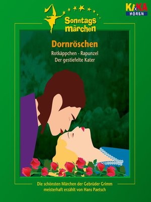 cover image of Dornröschen / Rotkäppchen / Rapunzel / Der gestiefelte Kater (KI.KA Sonntagsmärchen)